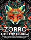 zorro: libro para colorear: Libro para colorear para adultos Stress Relief Fox, hermosa ilustración para ayudarlo a relajarse y divertirse, (edición nueva y ampliada) - Steven Danievo 
