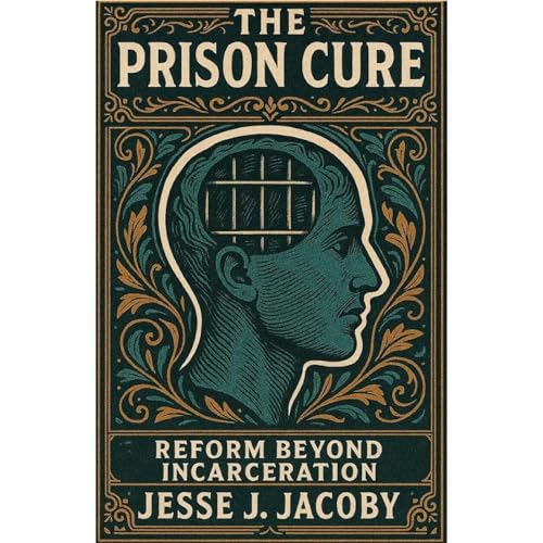 The Prison Cure Audiolibro Por Jesse Jacoby arte de portada