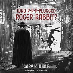 Who P-p-p-plugged Roger Rabbit Audiobook By Gary K. Wolf cover art