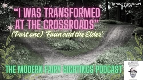 Ep 123: "I was Transformed at the Crossroads" Faun and the Elder