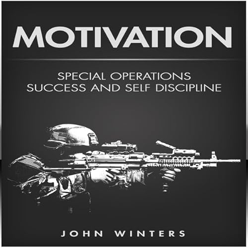 Motivation: Special Operations Success and Self Discipline Audiolivro Por John Winters capa