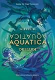 Aquatica Duellum - for Ages 14 and Up, 1 to 2 Players