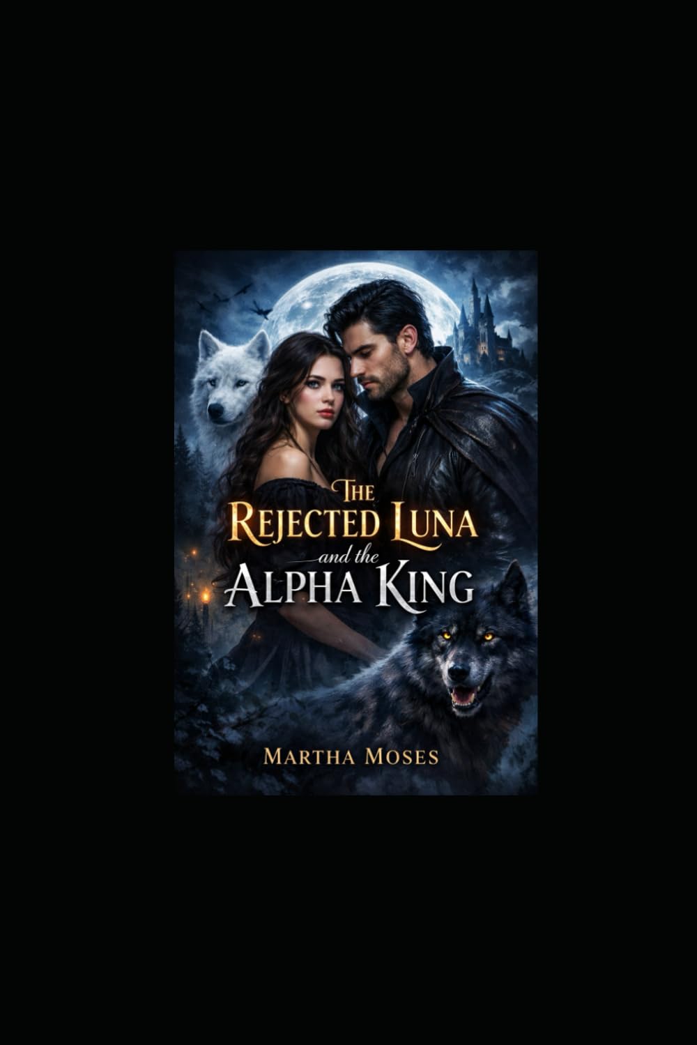 The Rejected Luna and the Alpha King: A Fated Mates Shifter Romance (The Shadow Lands Chronicles)