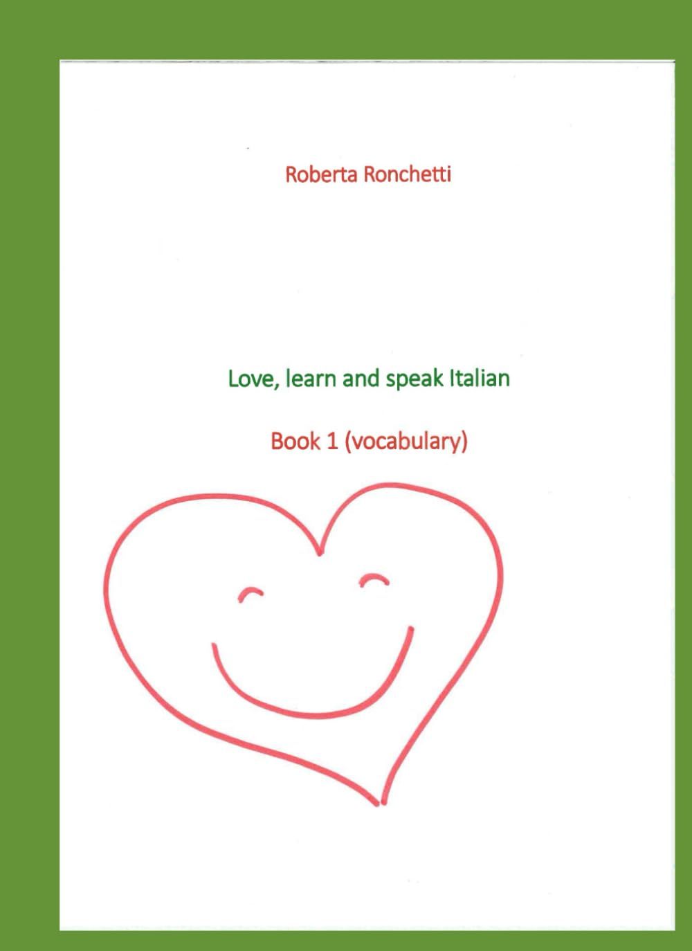 Love, learn and speak Italian!: Book 1 (vocabulary)
