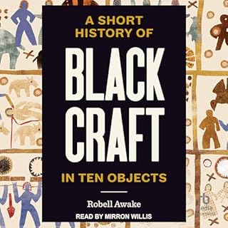 A Short History of Black Craft in Ten Objects cover art