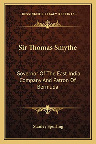 Sir Thomas Smythe: Governor Of The East India Company And Patron Of Bermuda