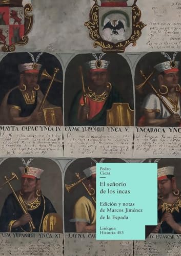 El señorío de los incas: Segunda parte de la Crónica del Perú: 483 (Historia)