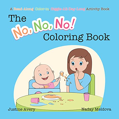 The No, No, No! Coloring Book: A Read-Along, Color-In, Giggle-All-Day-Long Activity Book