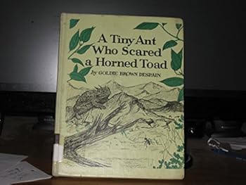 Unknown Binding TINY ANT WHO SCARED A HORNED TOAD, A Book
