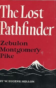 Hardcover The lost pathfinder, Zebulon Montgomery Pike (American exploration and travel) Book