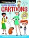 Learn to Draw Cartoons: The World's Easiest Cartooning Book Ever!