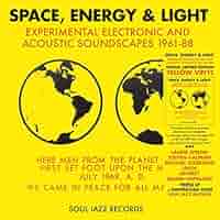 Soul Jazz Records presents - Space, Energy & Light