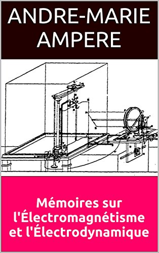 Télécharger Mémoires sur l'Électromagnétisme et l'Électrodynamique Gratuit