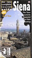 Siena. The new complete tourist guide. Town, monuments, museums, the Palio, cooking 8883474171 Book Cover