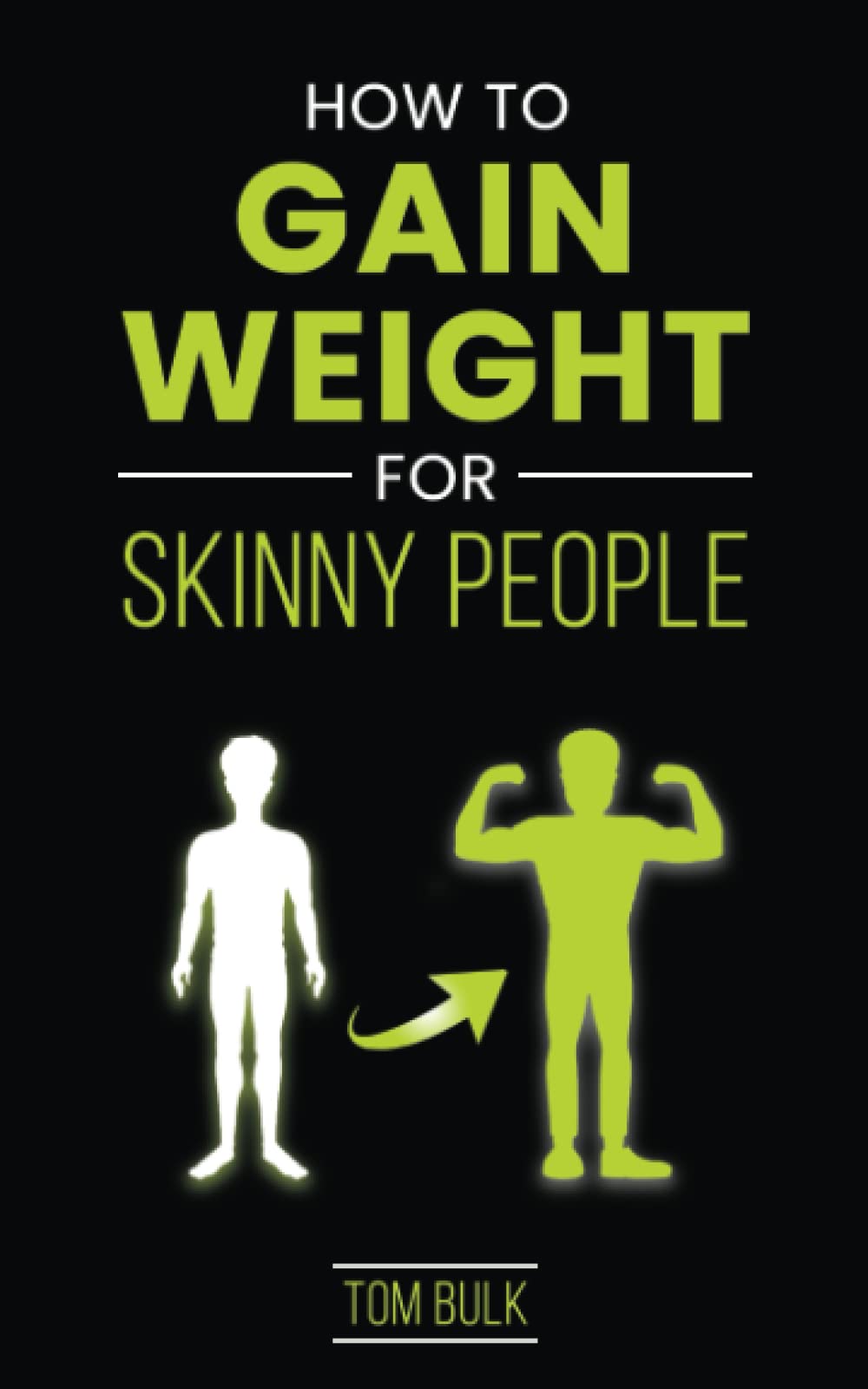 How To Gain Weight For Skinny People: The Ultimate Guide for Men and Women