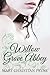 Willow Grove Abbey: A Historical World War II Romance Novel (Somerville Trilogy Book 1)