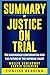 Summary of Justice on Trial: The Kavanaugh Confirmation and the Future of the Supreme Court by Mollie Hemingway and Carrie Severino