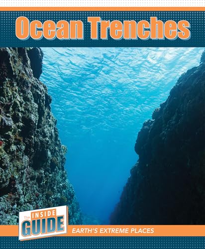 Ocean Trenches (The Inside Guide: Earth’s Extreme Places)