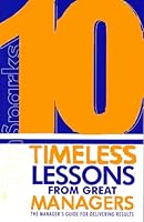 10 Timeless Lessons from Great Managers 0972053905 Book Cover