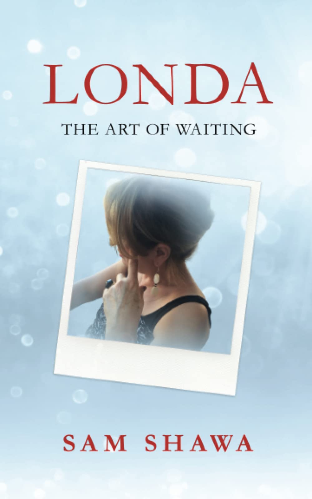 Sam ShawaLonda: The Art of Waiting