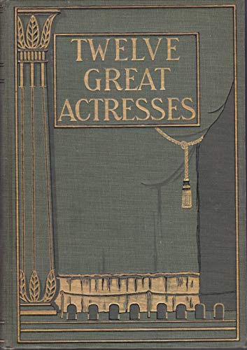 Twelve Great Actresses B0017V18GQ Book Cover