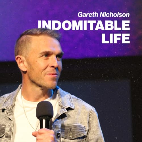 Indomitable Life | Gareth Nicholson | Urban Life Church