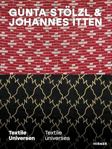 Gunta Stölzl & Johannes Itten: Textile Universes