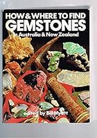 How & Where to Find Gemstones in Australia & New Zealand 0727102583 Book Cover