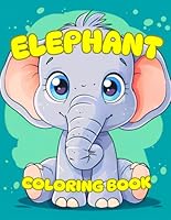 Elephant Coloring Book: Easy Coloring Book: Cute Elephants Coloring Book, 43 Designs B0CWP6NGYM Book Cover