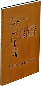 Ben Hogan’s Five Lessons: The Modern... Ben Hogan's Five Lessons: The Modern Fundamentals of Golf