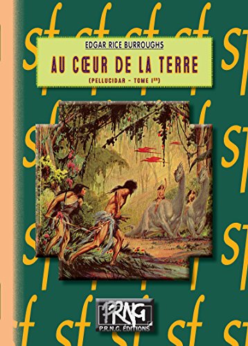 Télécharger Au coeur de la Terre: (cycle de Pellucidar - tome Ier) (Science-fiction t. 5) Gratuit