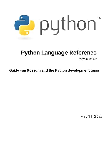Python Language Reference Release 3.11.3 : Van Rossum, Guido, Python ...