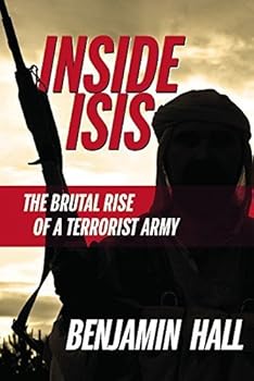 Hardcover By Benjamin Hall - Inside ISIS: The Brutal Rise of a Terrorist Army (2015-03-25) [Hardcover] Book