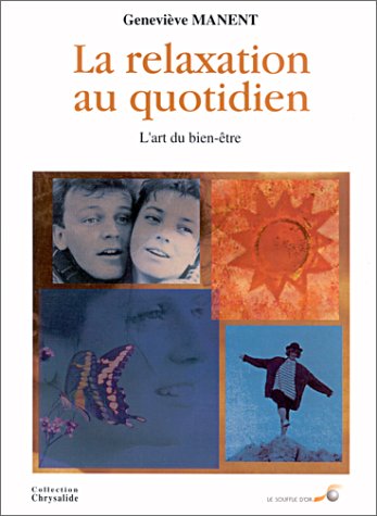 La relaxation au quotidien : L'art du bien-être