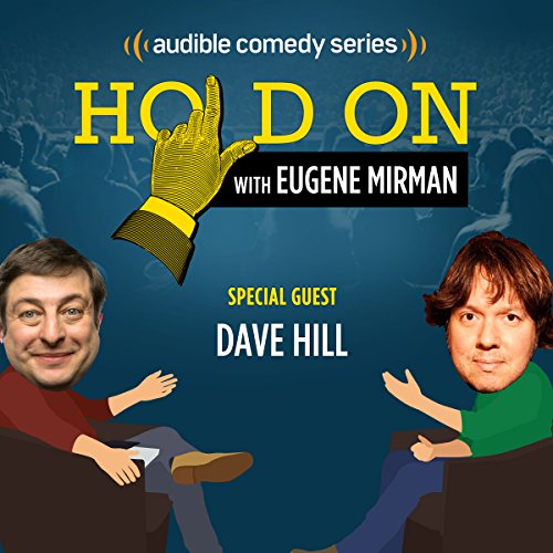 Ep. 15: Dave Hill's Rules for the Dearly Departed (Hold On with Eugene Mirman) by Eugene Mirman | Free Audiobook