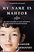 My Name Is Mahtob: The Story that Began in the Global Phenomenon Not Without My Daughter Continues