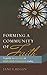 Forming a Community of Faith: A Guide to Success in Adult Faith Formation Today
