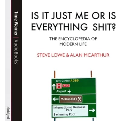 Is It Just Me or Is Everything Shit?