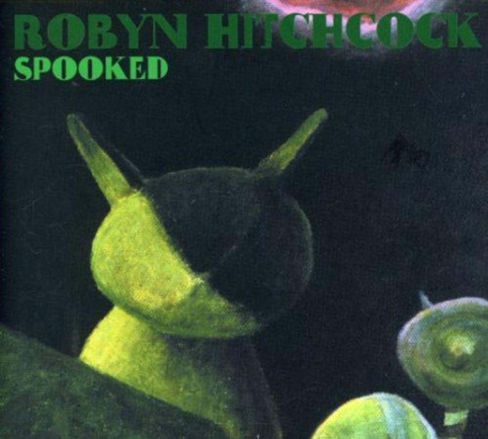 Spooked - Robyn Hitchcock