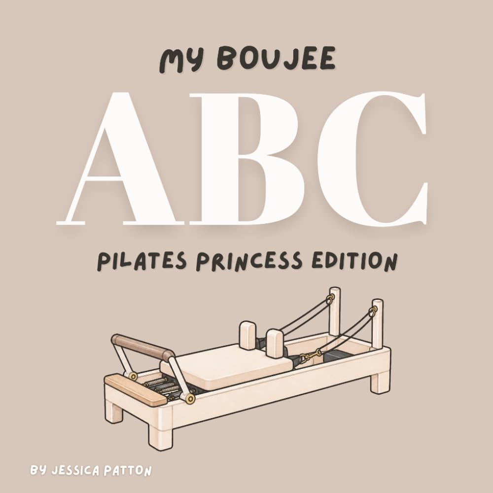 My Boujee ABC: Pilates Princess Edition