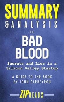 Paperback Summary & Analysis of Bad Blood: Secrets and Lies in a Silicon Valley Startup | A Guide to the Book by John Carreyrou Book