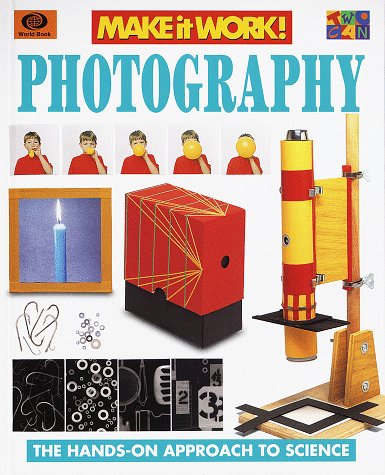 Photography: Make It Work (Make It Work! Science (Hardcover World))