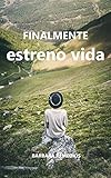  FINALMENTE ESTRENO VIDA