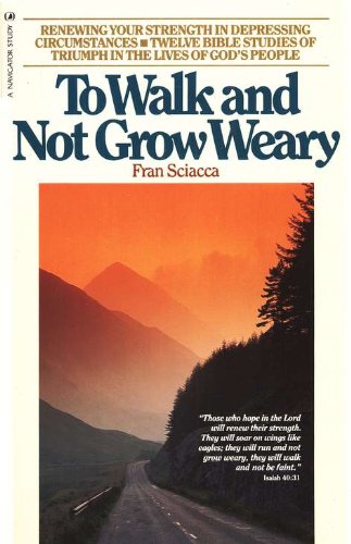 To Walk and Not Grow Weary 0948188200 Book Cover