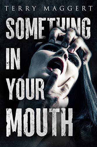 Cover of Something in Your Mouth: Tales of Sex and Horror