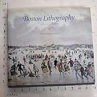 Boston Lithography 1825 - 1880 the Boston Athenaeum Collection 0934552576 Book Cover