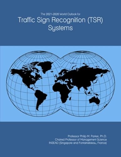 The 2021-2026 World Outlook for Traffic Sign Recognition (TSR) Systems
