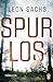 Produktbild SPURLOS: Thriller. Auf der Shortlist »Buch des Jahres 2024« der Krimi-Couch