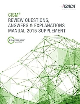 Perfect Paperback CISM Review Questions, Answers & Explanations Manual 2015 Supplement Book