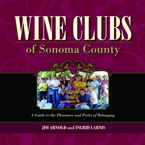 Wine Clubs of Sonoma County: A Guide to the Pleasures and Perks of Belonging